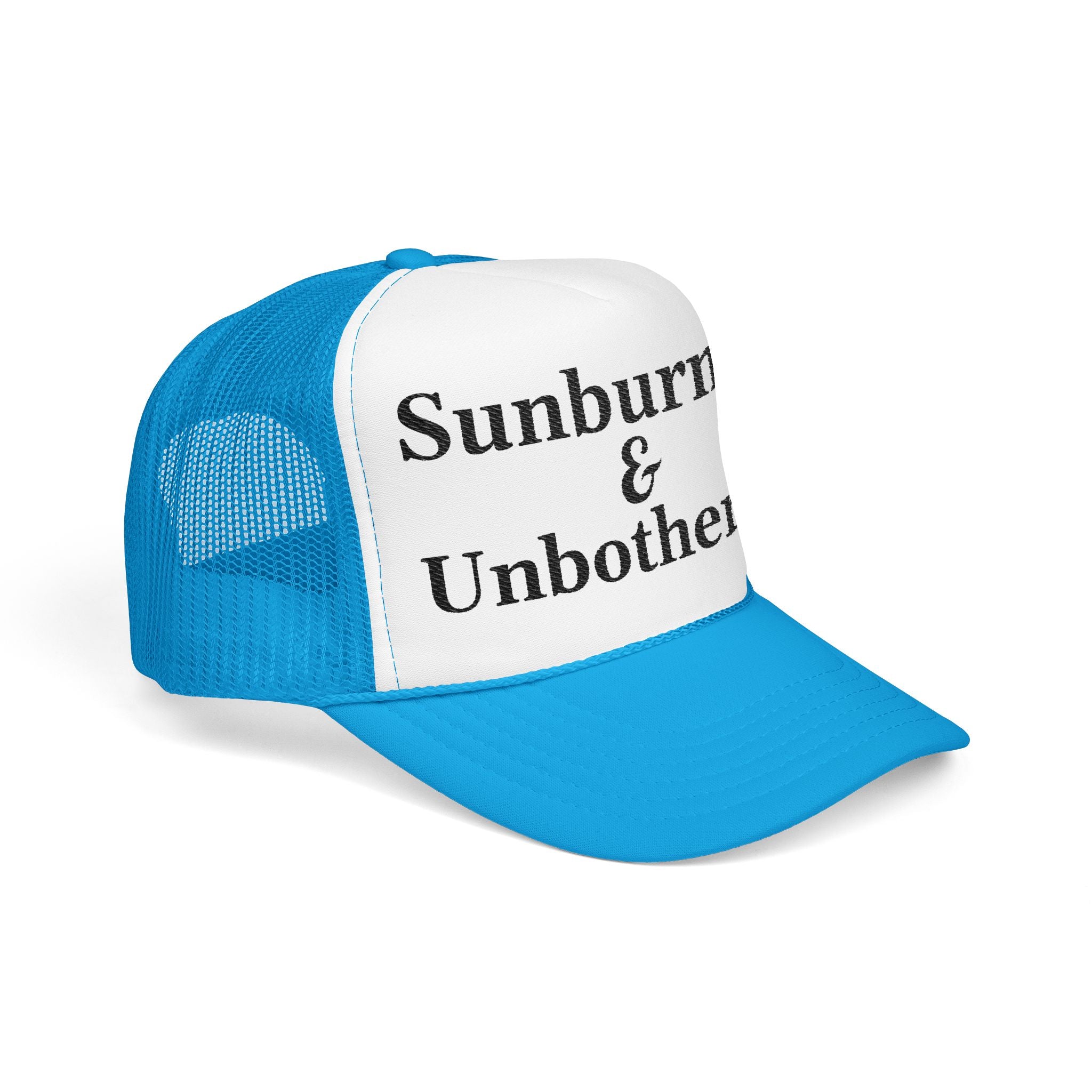 Sunburned and Unbothered Trucker Hat
