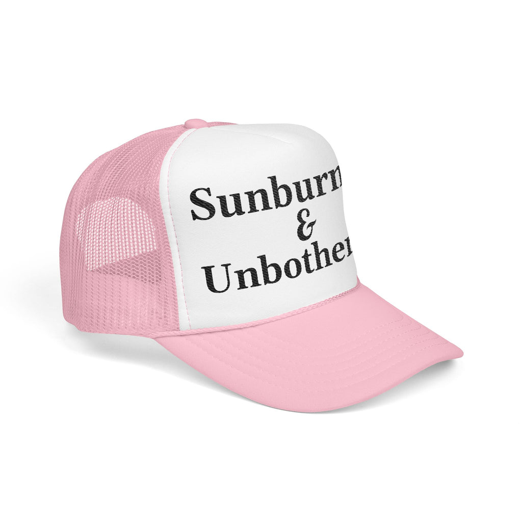 Sunburned and Unbothered Trucker Hat