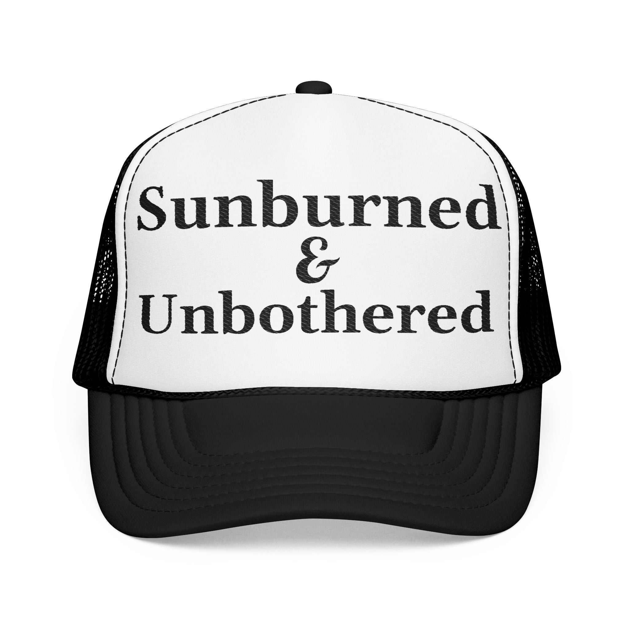 Sunburned and Unbothered Trucker Hat