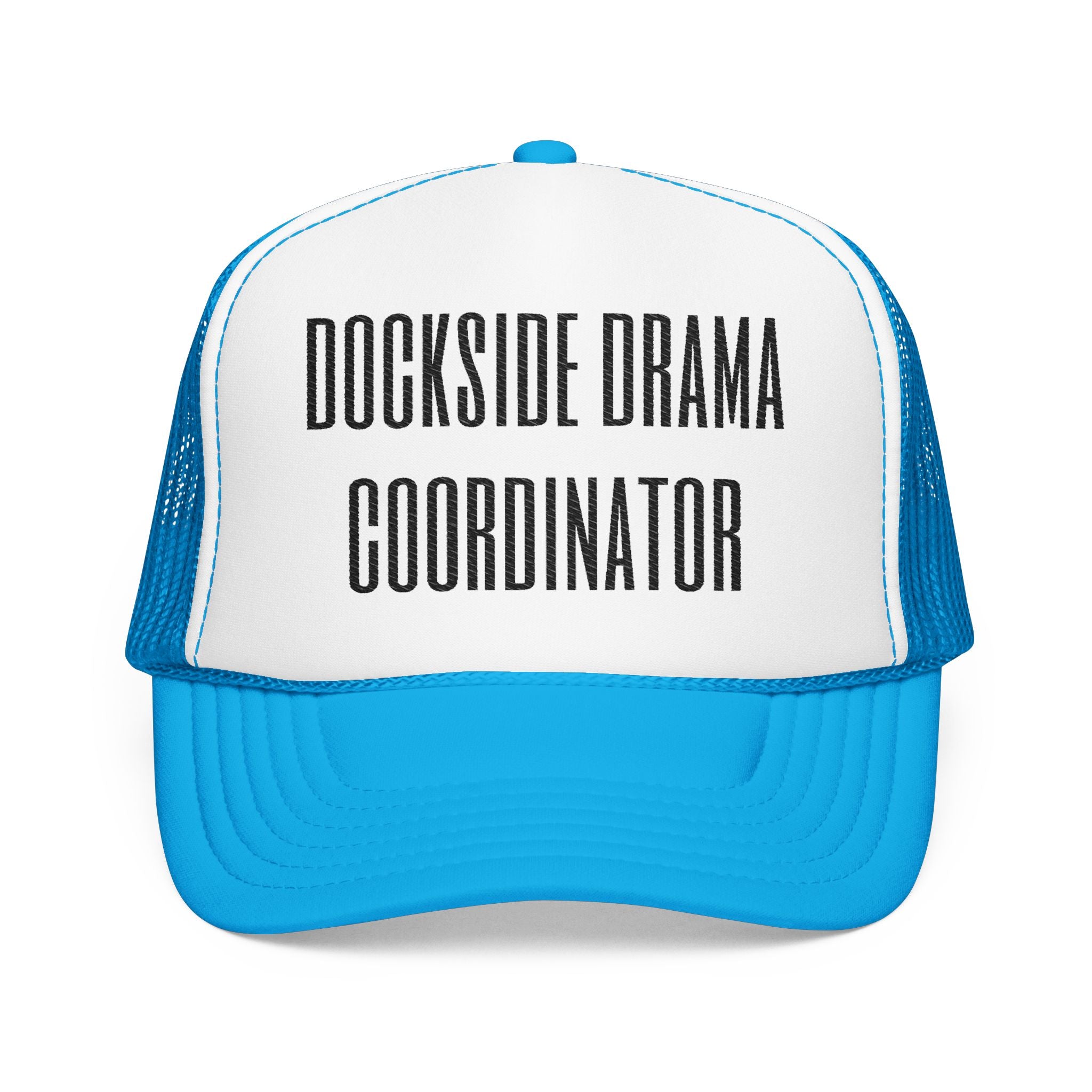 Dockside Drama Coordinator Foam Trucker Hat